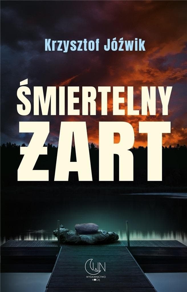 Śmiertelny żart - kryminał Krzysztofa Jóźwika