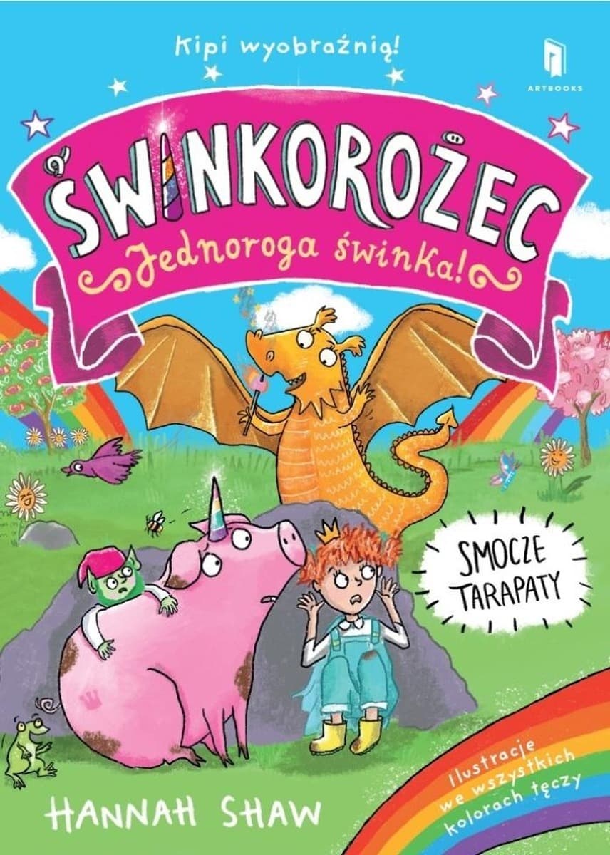 Smocze tarapaty. Świnkorożec. Jednoroga świnka! Książka dla dzieci