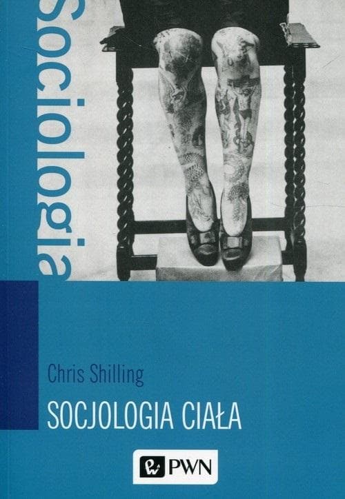 Socjologia ciała Chris Shilling analiza społeczeństwa i tożsamości