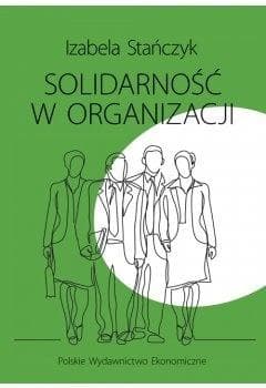 Solidarność w organizacji - Izabela Stańczyk