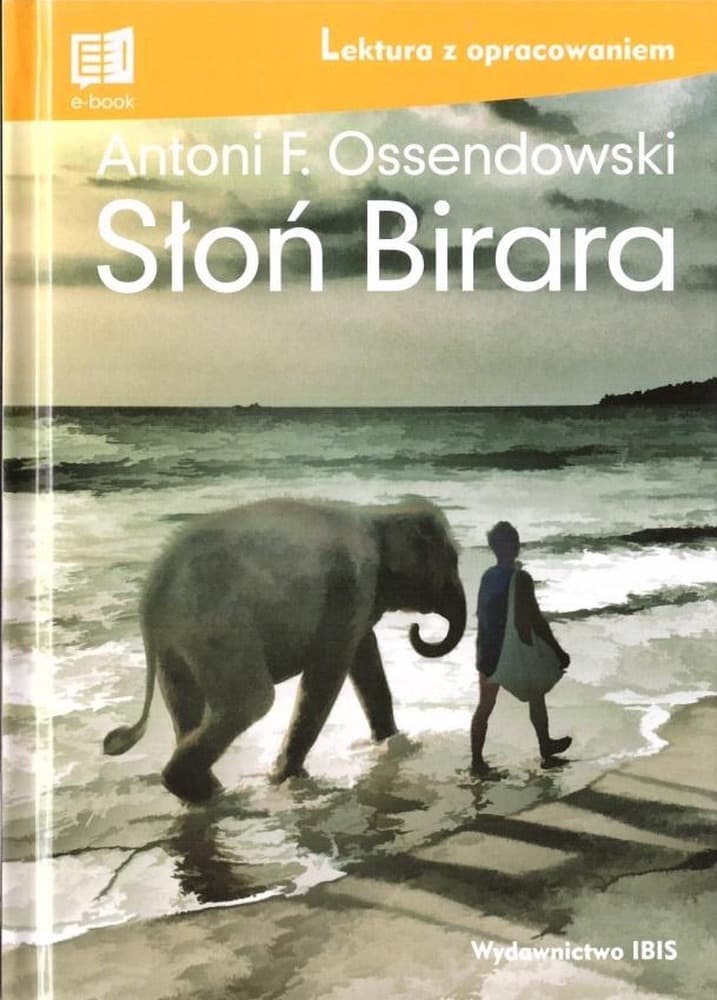 Słoń Birara Lektura z opracowaniem - Antoni Ferdynand Ossendowski