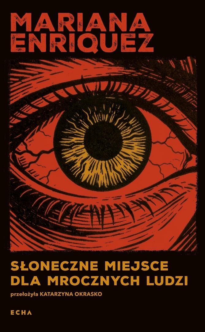 Słoneczne miejsce dla mrocznych ludzi Mariana Enriquez