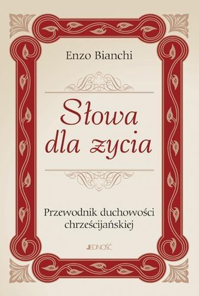 Słowa dla życia - Przewodnik duchowości chrześcijańskiej