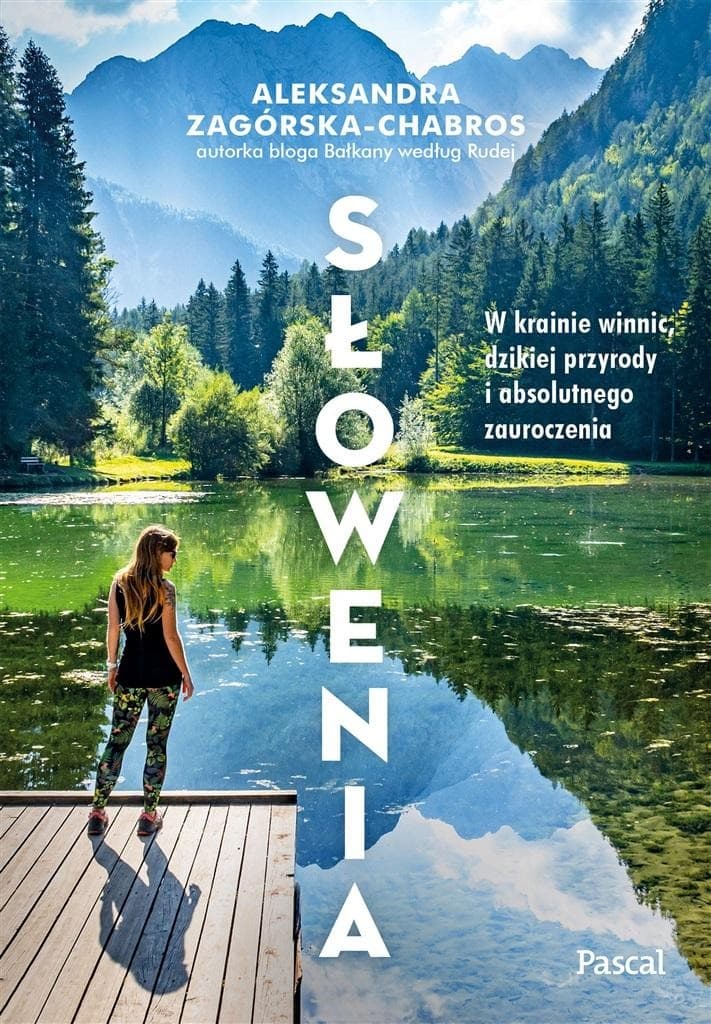 Słowenia. W krainie winnic, dzikiej przyrody. Przewodnik turystyczny