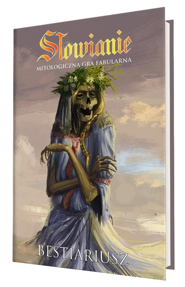 Słowianie: Bestiariusz - przewodnik po mitologicznych stworzeniach