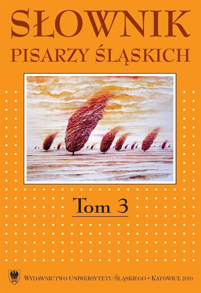 Słownik pisarzy śląskich Tom 3 Jacek Lyszczyna Dariusz Rott