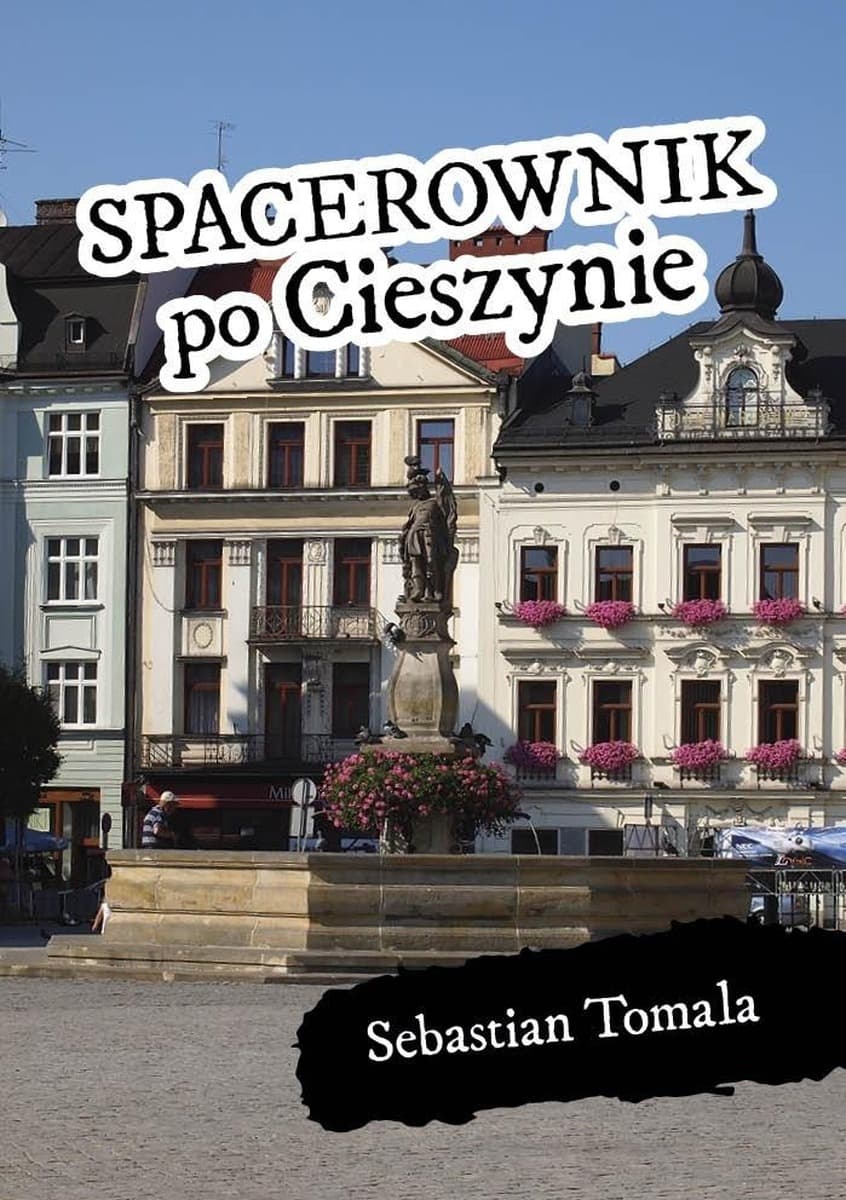 Spacerownik po Cieszynie i Czeskim Cieszynie