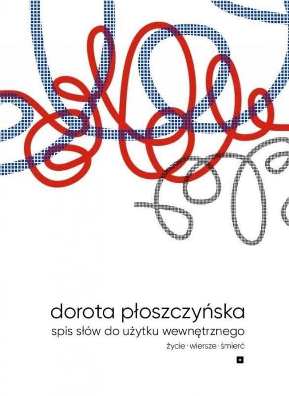 Spis słów do użytku wewnętrznego - Dorota Płoszczyńska - trzy tomy poezji