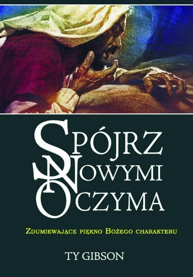 Ty Gibson - Spójrz nowymi oczyma - książka