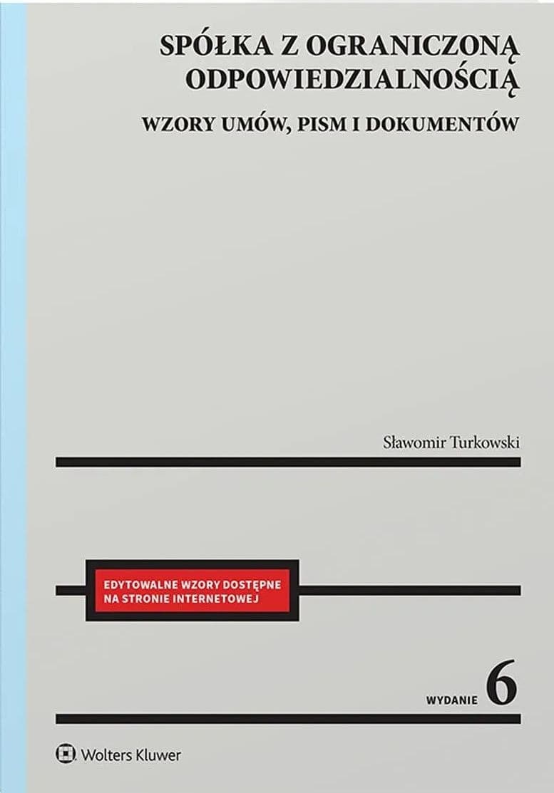 Spółka z ograniczoną odpowiedzialnością. Wzory umów, pism i dokumentów - Wolters Kluwer