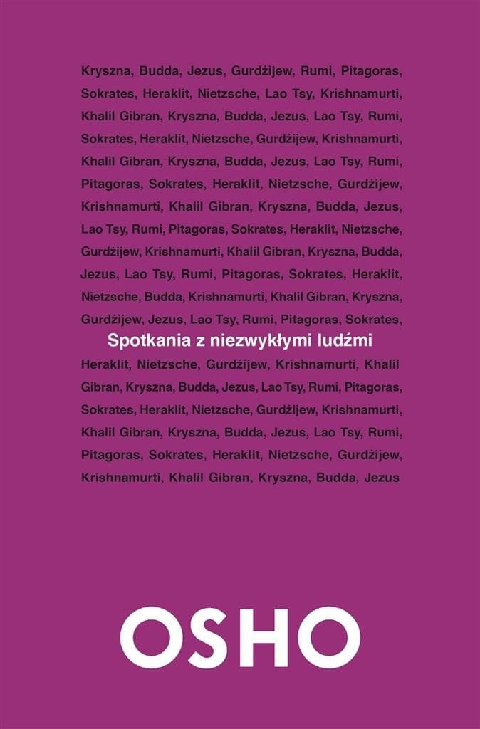 Spotkania z niezwykłymi ludźmi Osho - opowieści o mistrzach duchowych