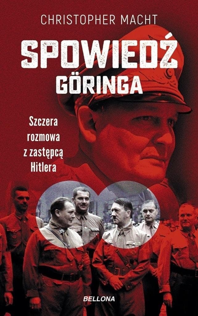 Spowiedź Hermanna Göringa szczera rozmowa z zastępcą Hitlera