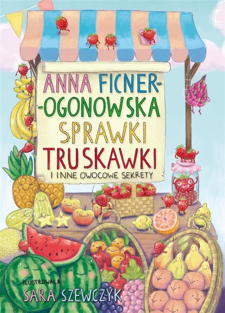 Sprawki truskawki i inne owocowe sekrety - Książka dla dzieci