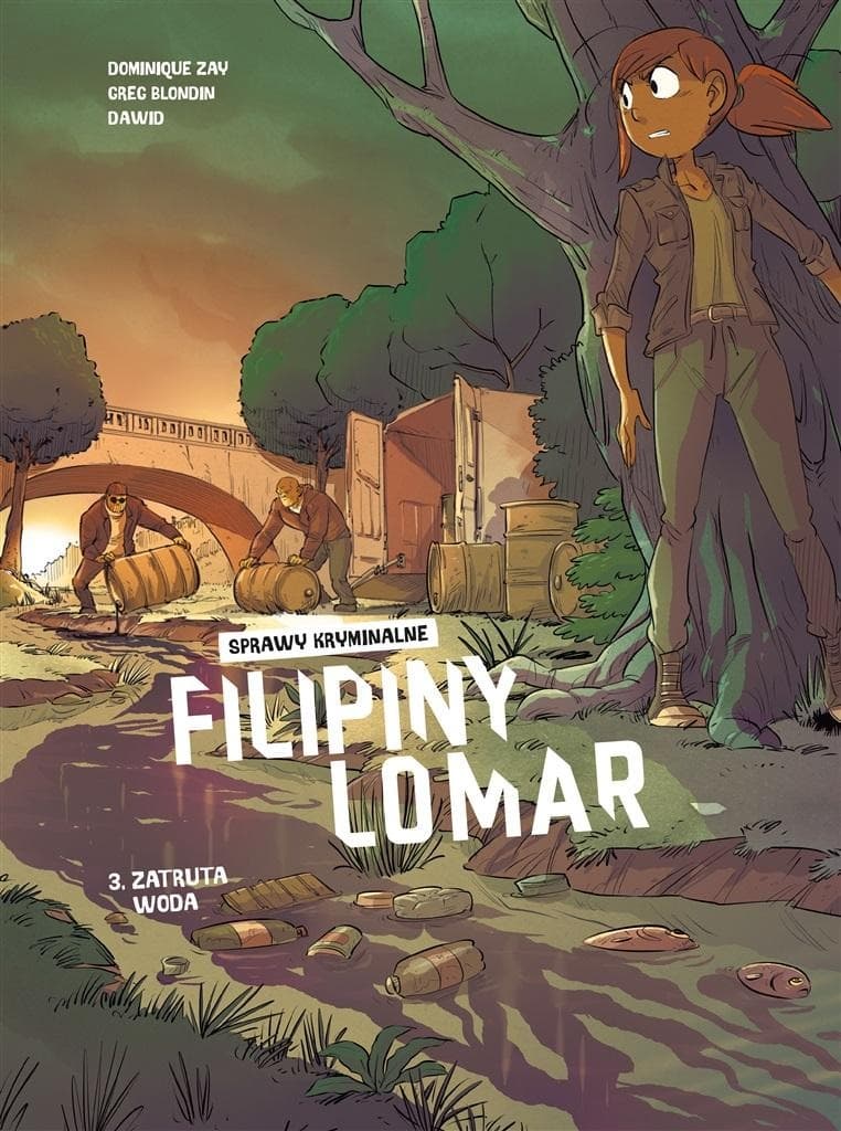 Sprawy kryminalne Filipiny Lomar T.3 Zatruta woda - Dominique Zay, Greg Blondin, Nika Sztorc