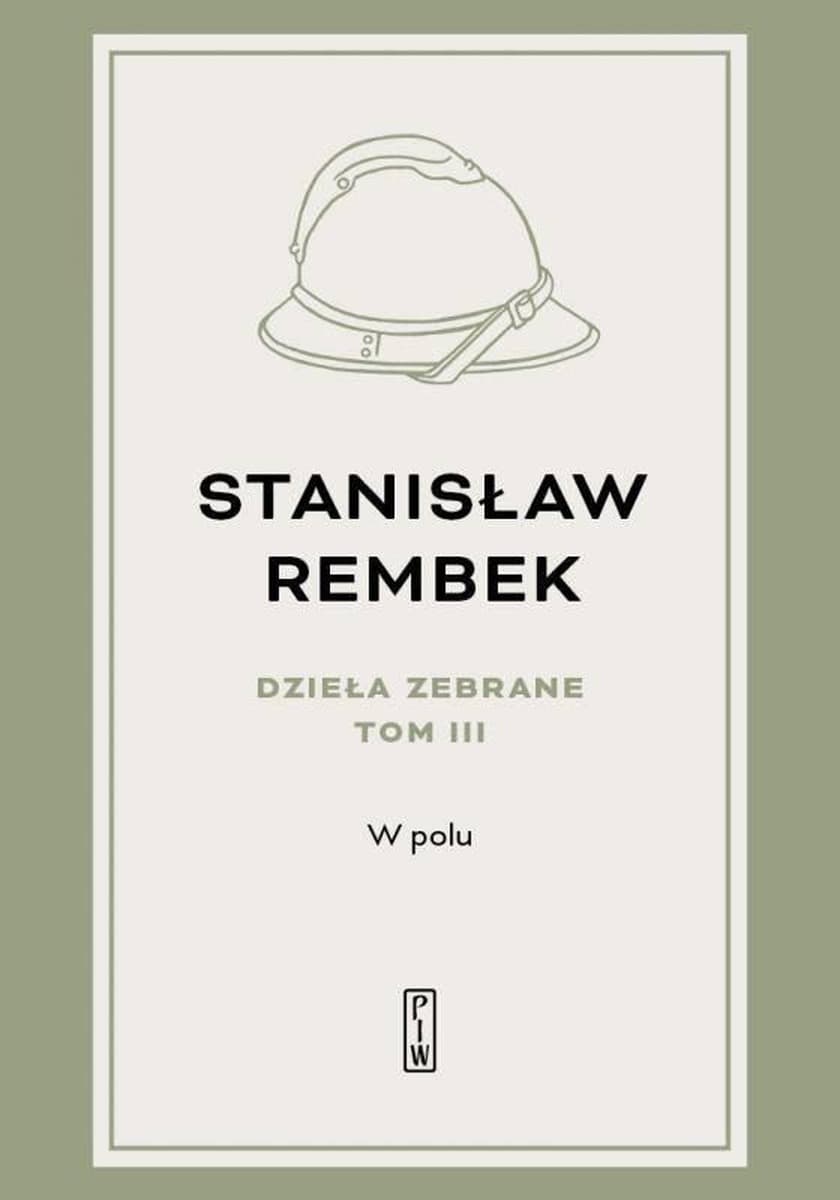 Stanisław Rembek Dzieła Zebrane Tom 3 - W polu