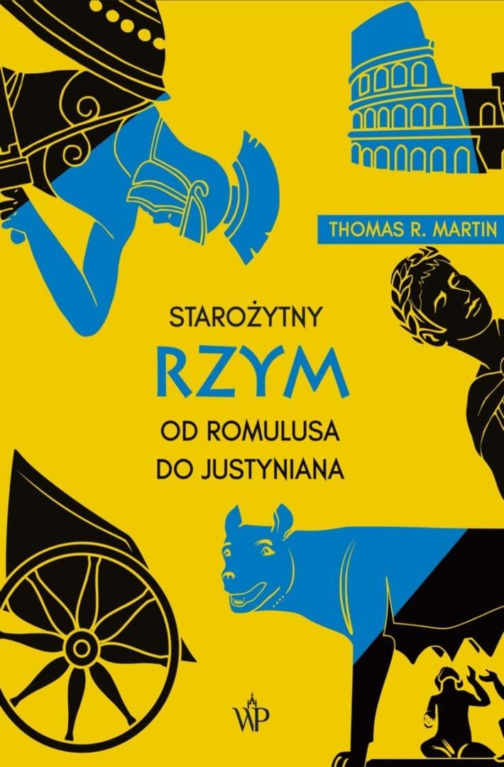 Starożytny Rzym. Od Romulusa do Justyniana Thomas R. Martin 328 stron
