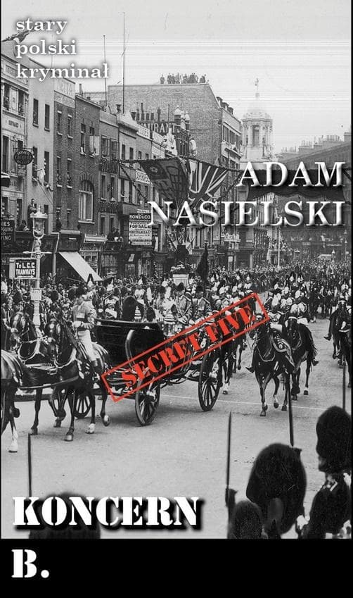 Kryminał przedwojennej Warszawy Koncern B - Adam Nasielski