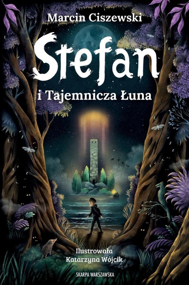 Stefan i Tajemnicza Łuna - Powieść dla dzieci Marcina Ciszewskiego