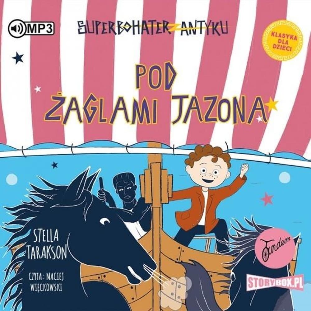 Stella Tarakson Superbohater z antyku T.6 Przygody Jazona audiobook