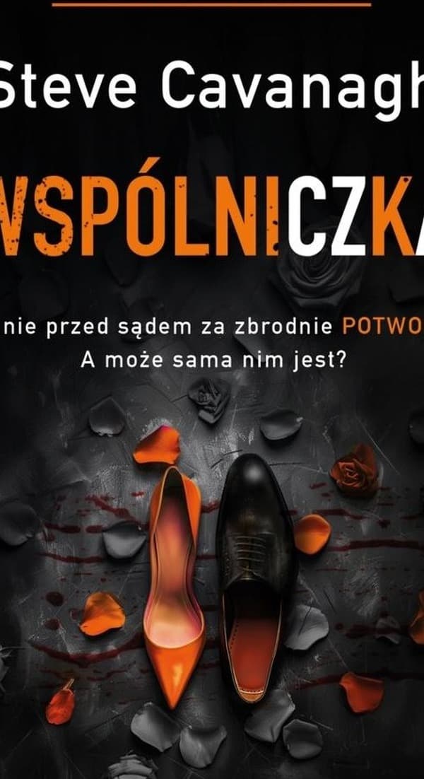 Steve Cavanagh: Wspólniczka Eddie Flynn Tom 7 - thriller prawniczy