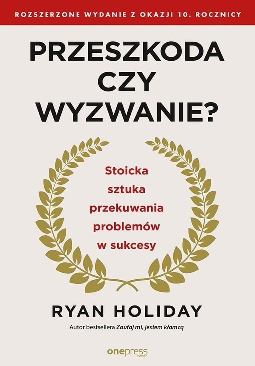 Stoicka sztuka przekuwania problemów w sukcesy
