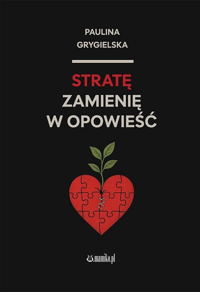 Tomik poezji - Stratę zamienię w opowieść - Paulina Grygielska