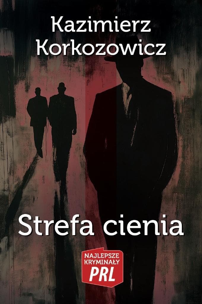 Strefa cienia Kazimierz Korkozowicz - Powieść Kryminalna PRL