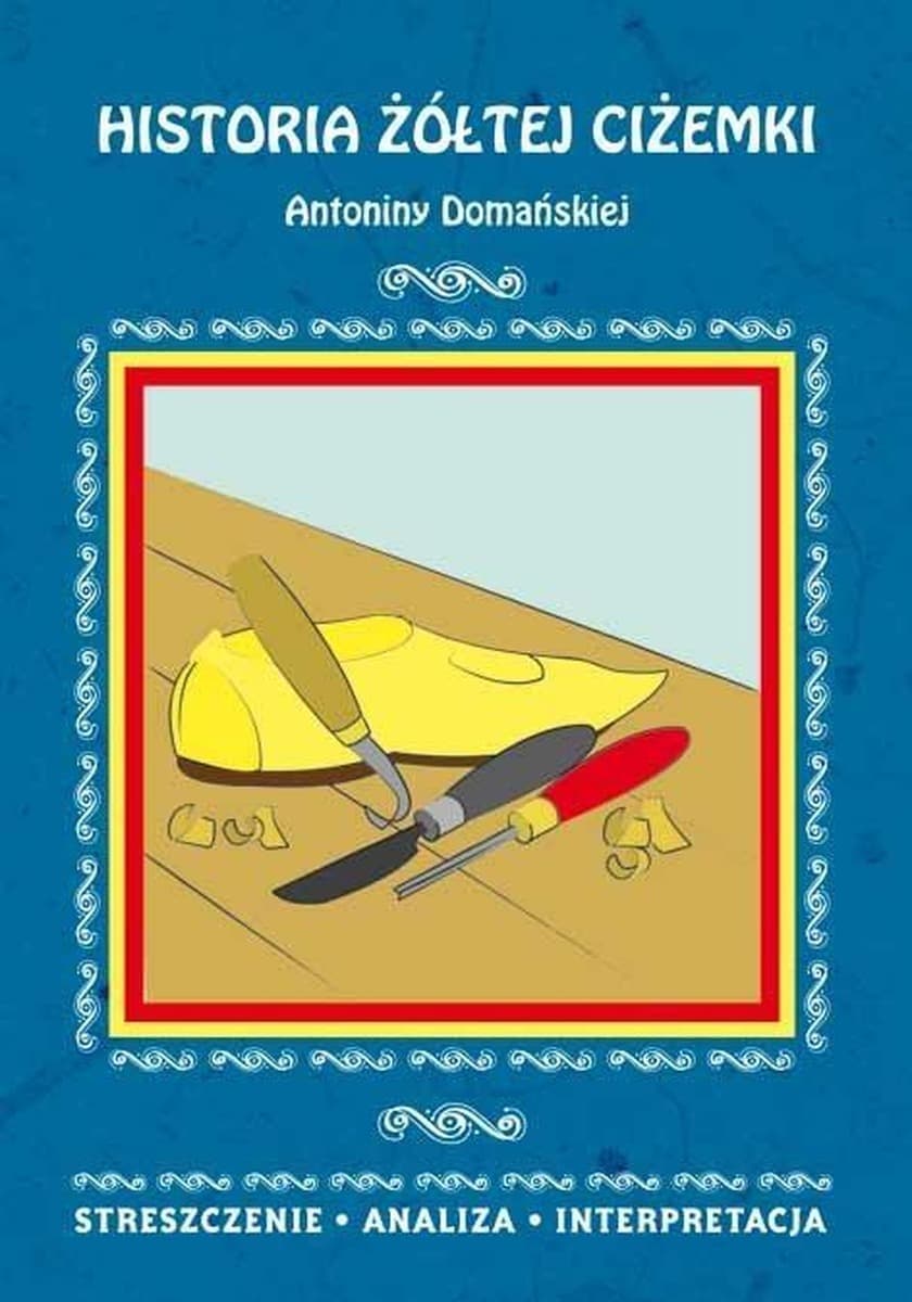 Streszczenie Lektury - Historia żółtej ciżemki, praca zbiorowa