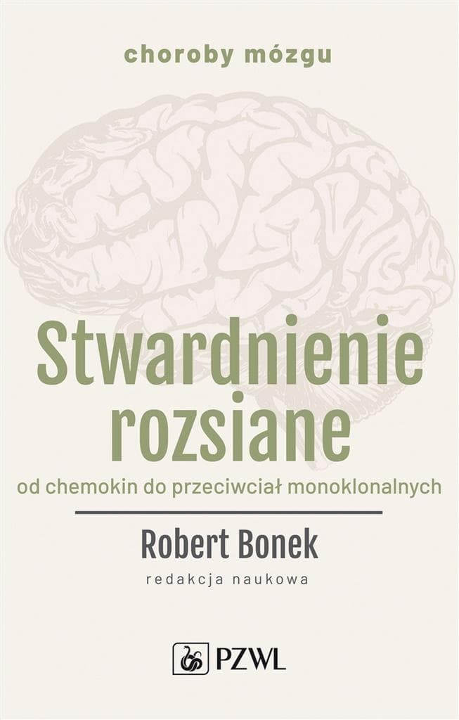 Stwardnienie rozsiane. Od chemokin do przeciwciał monoklonalnych. Pod redakcją dr. Roberta Bonka