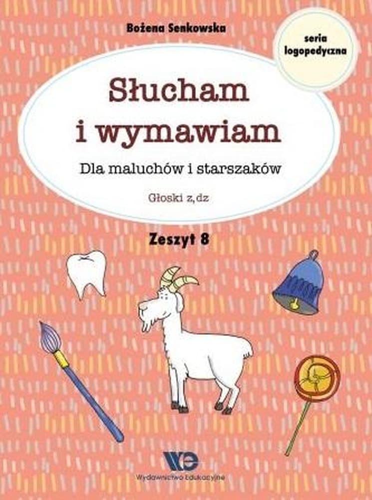 Słucham i wymawiam. Zeszyt 8. Ćwiczenia logopedyczne głosek z, dz