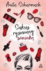Sukces rysowany szminką Anita Scharmach