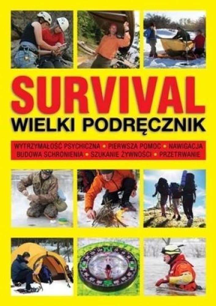 Survival. Poradnik przetrwania w trudnych warunkach