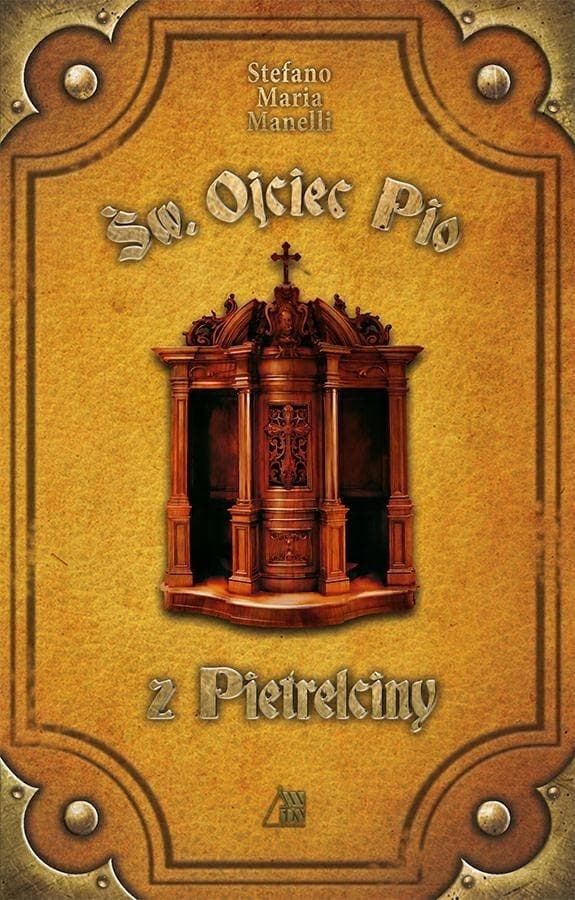 Święty Ojciec Pio z Pietrelciny - biografia książka 192 strony