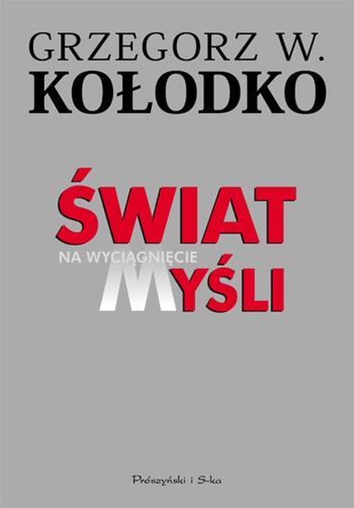 Świat na wyciągnięcie myśli Grzegorza W. Kołodko, wydanie 2013