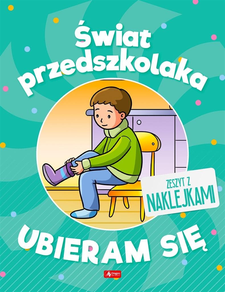 Świat przedszkolaka Ubieram się książeczka edukacyjna z naklejkami