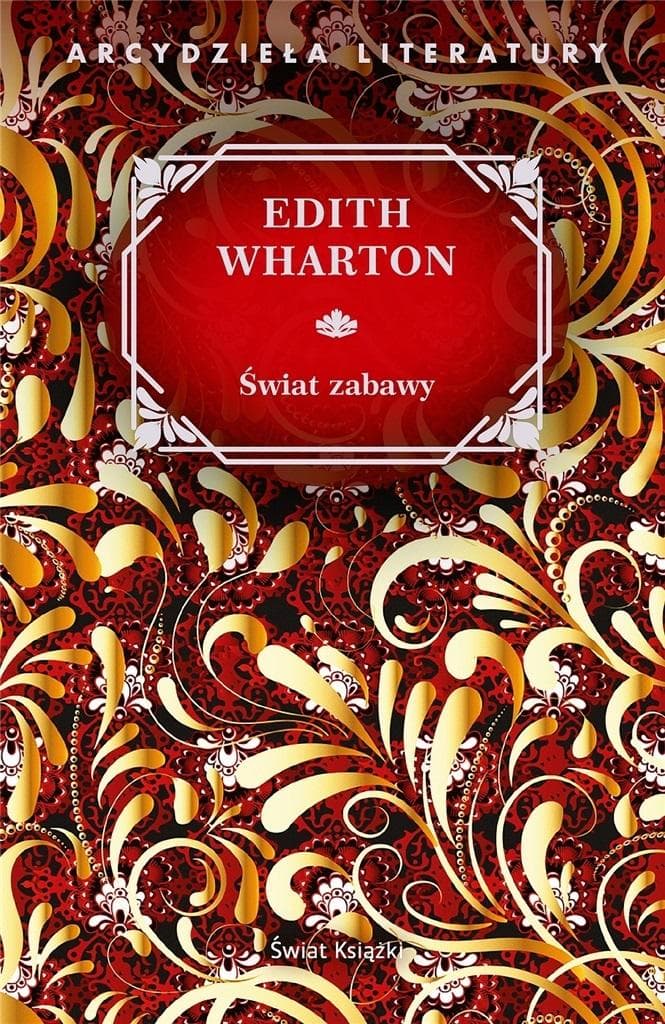 Świat zabawy - Edith Wharton - powieść obyczajowa