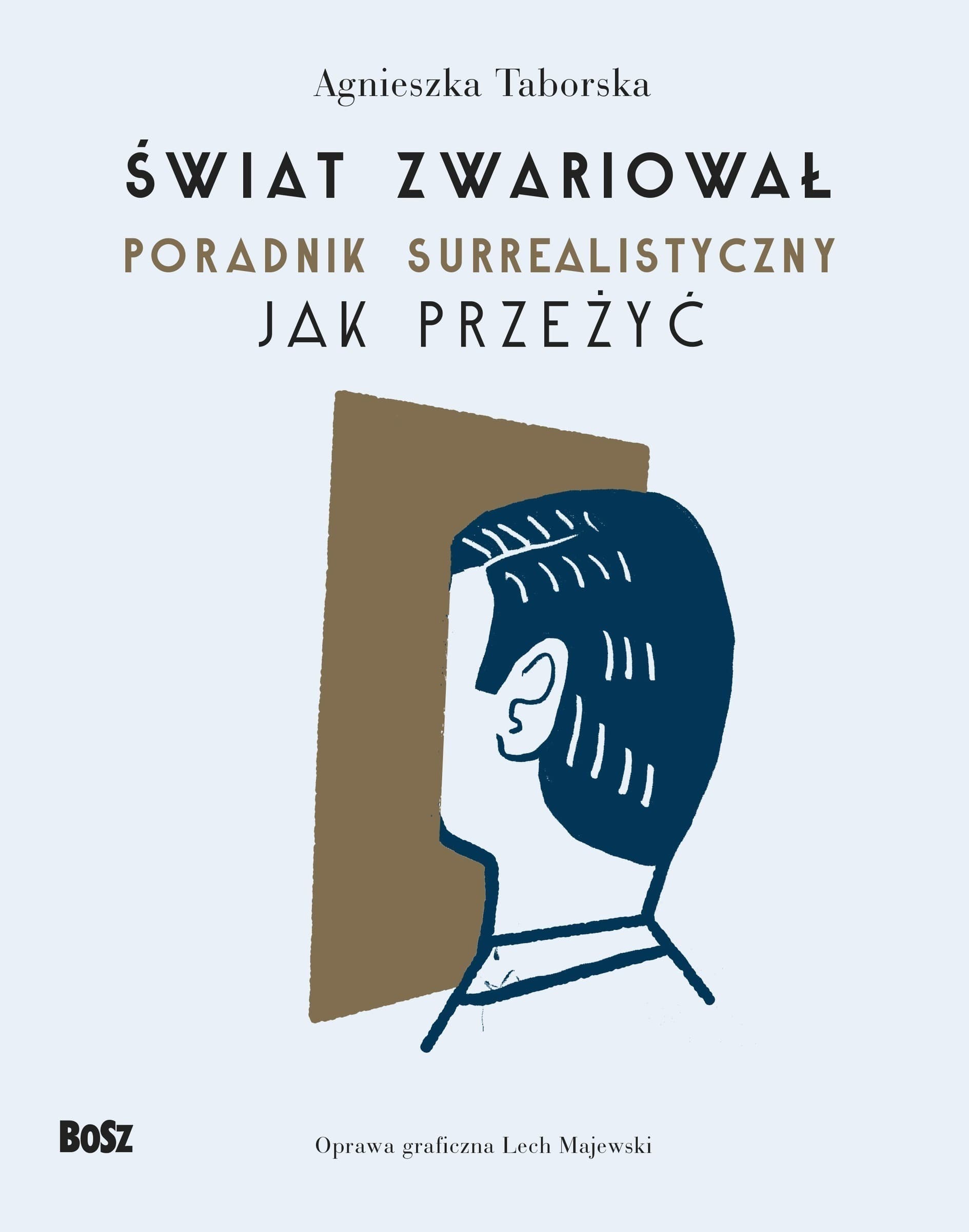 Świat zwariował. Poradnik surrealistyczny. Jak przeżyć - poradnik