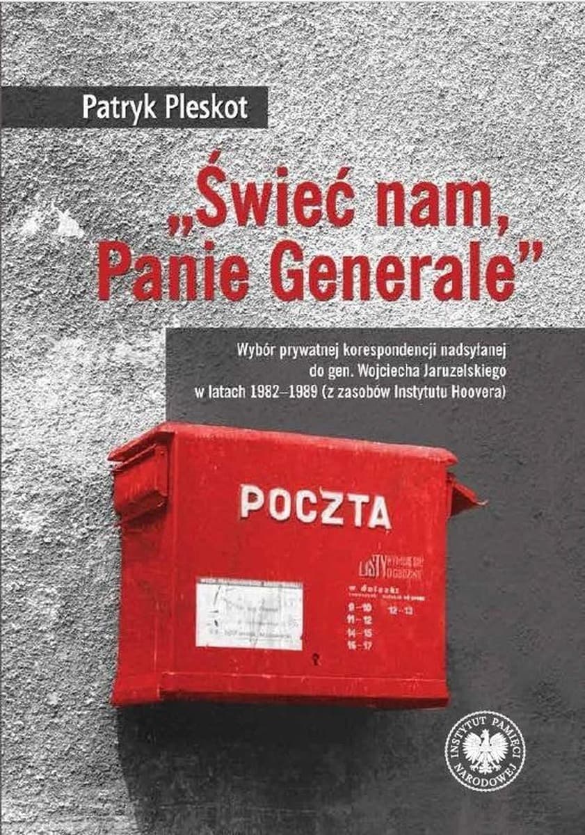 Świeć nam Panie Generale Wybór prywatnej korespondencji
