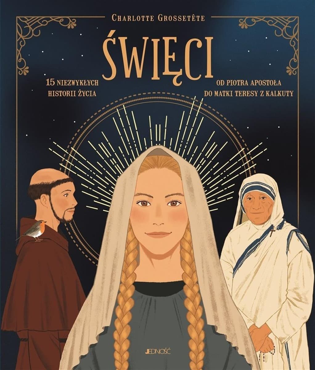 Święci. 15 niezwykłych historii życia dla dzieci i młodzieży