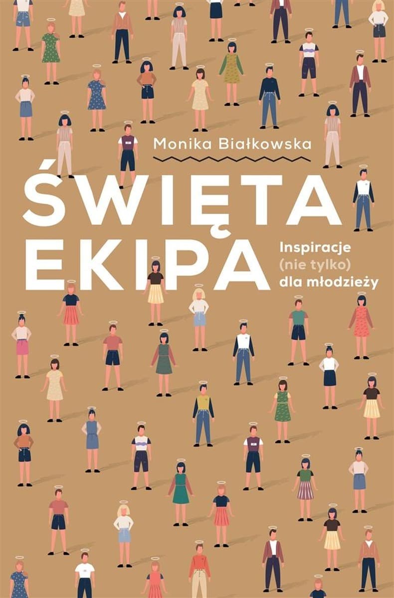 Święta ekipa. Inspiracje (nie tylko) dla młodzieży. Historie o świętych