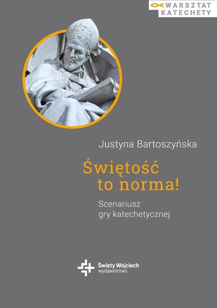 Scenariusze katechetyczne - Świętość to norma!
