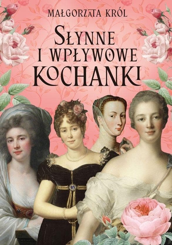 Słynne i wpływowe kochanki - Małgorzata Król
