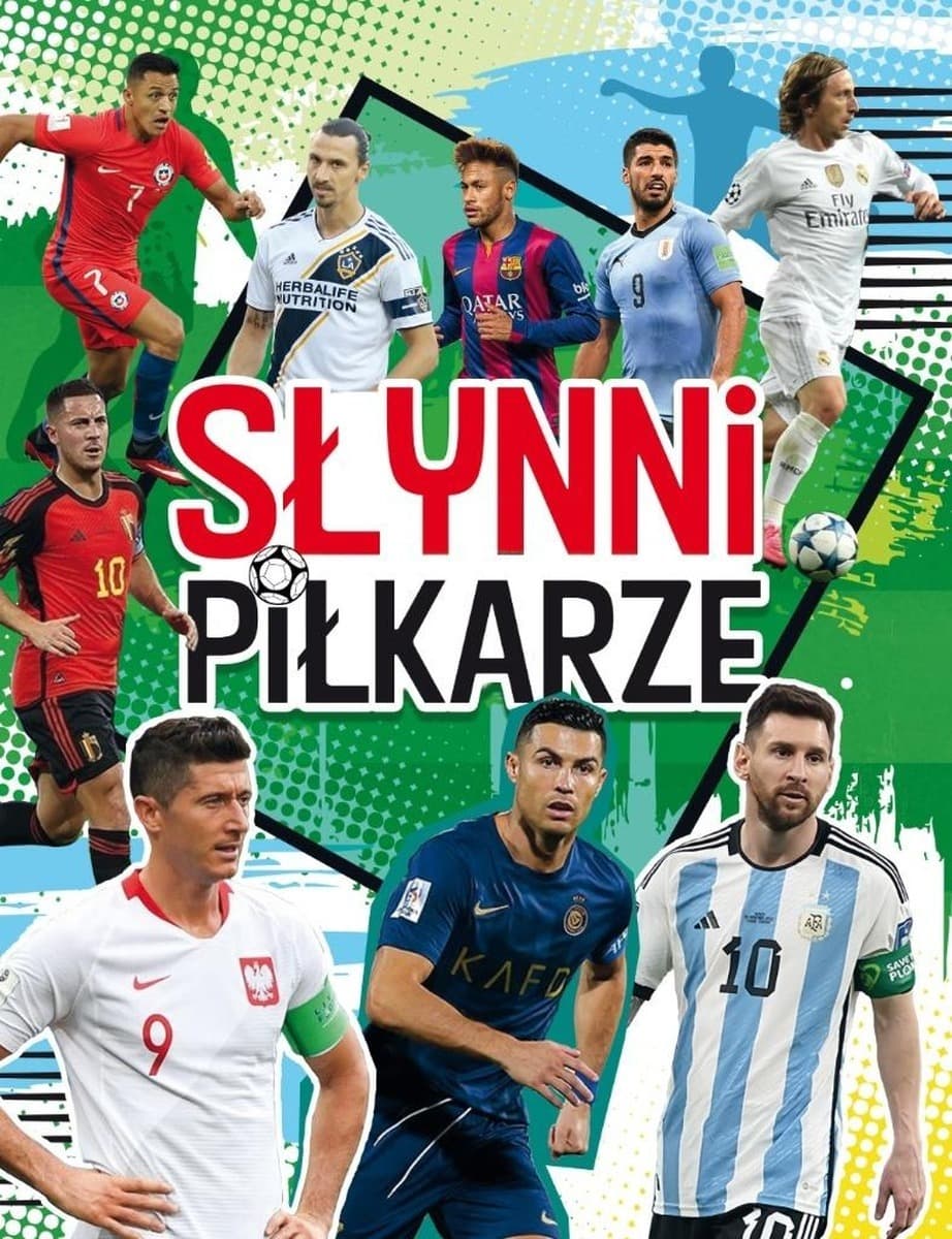 Słynni piłkarze - fascynująca książka o gwiazdach futbolu