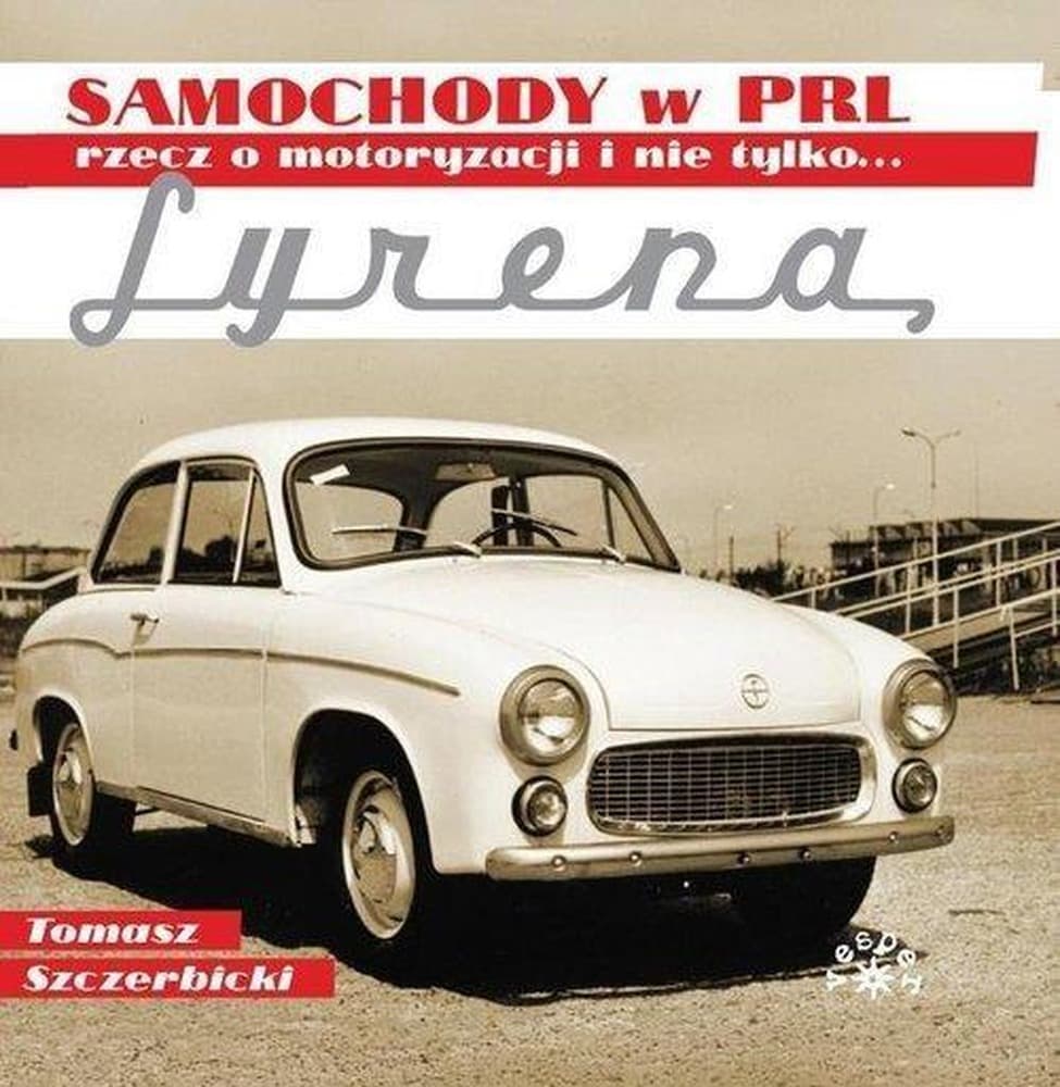 Syrena. Samochód osobowy polskiej konstrukcji z lat 60 i 70