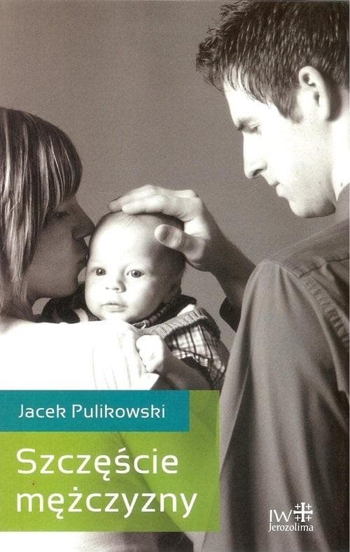 Poradnik dla mężczyzn o szczęśliwym życiu
