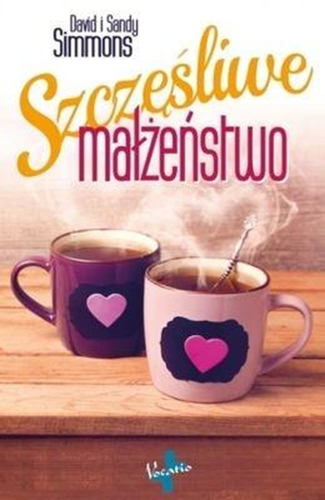 Szczęśliwe Małżeństwo - Poradnik dla Par David Simmons i Sandy Simmons