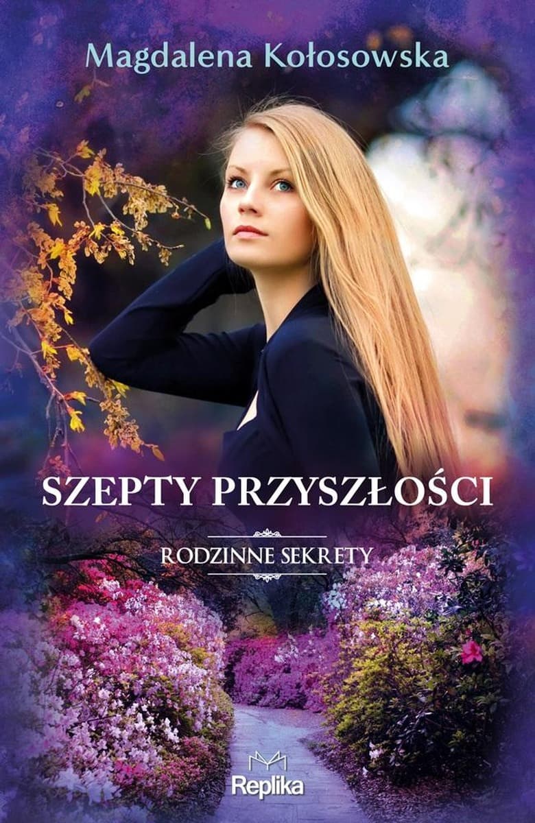 Szepty przyszłości. Rodzinne sekrety. Tom 3 - powieść obyczajowa
