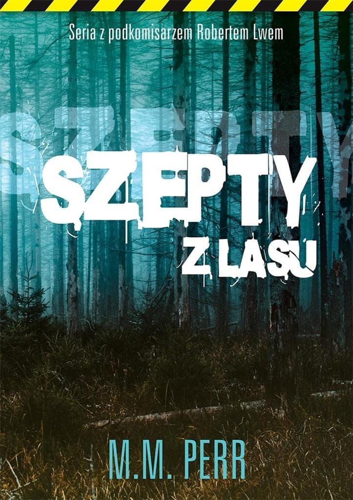 Szepty z lasu - Mroczna powieść kryminalna M.M. Perr