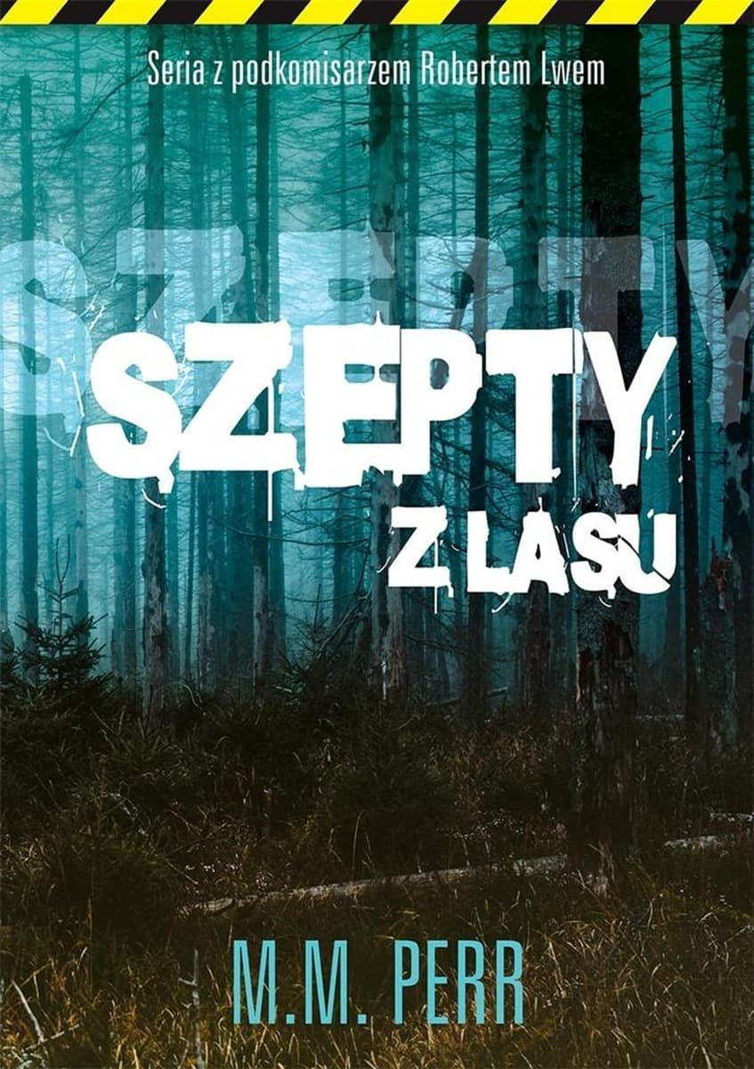 Szepty z lasu - Mroczna powieść kryminalna M.M. Perr