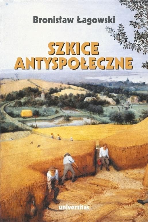 Szkice antyspołeczne - Refleksje o społeczeństwie i polityce